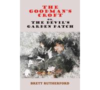The Goodman's Croft, or, The Devil's Garden Patch