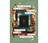 The Goodness of God in the Gift of Scripture: 20 Meditations