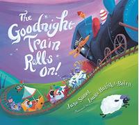 The Goodnight Train Rolls On! Board Book: A Soothing Adventure to Bedtime on the Goodnight Train