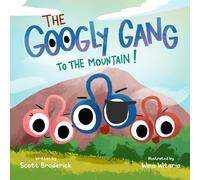 The Googly Gang to the Mountain!