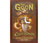 The Goon. Ediz. limitata. Chinatown e il mistero di Mister Vimini (Vol. 6)