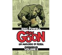 The Goon. Un mucchio di roba. Omnibus. Ediz. deluxe (Vol. 5)