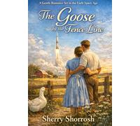 The Goose by the Fence Line: A Gentle Romance Set in the Early Space Age