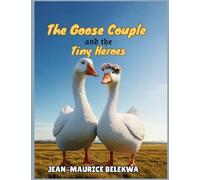 The Goose Couple and the Tiny Heroes