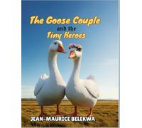 The Goose Couple and the Tiny Heroes