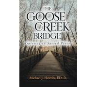 The Goose Creek Bridge: Gateway to Sacred Places
