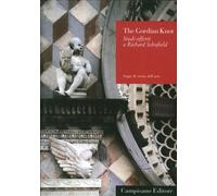 The Gordian Knot. Studi Offerti a Richard Schofield. Ediz. Italiana e Inglese