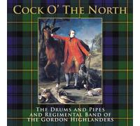 The Gordon Highlanders - Cock O'the North [Drums/Pipes]
