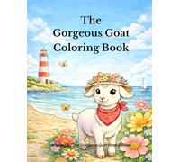 The Gorgeous Goat Coloring Book: Inspired by the Gorgeous Goat from Galilee