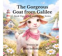 The Gorgeous Goat from Galilee: Book two in The Giddy Goat series.