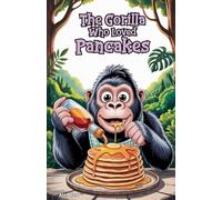 The Gorilla Who Loved Pancakes