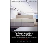The Gospel According to David Foster Wallace: Boredom and Addiction in an Age