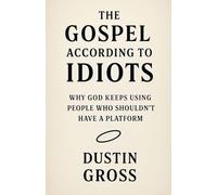 The Gospel According to Idiots