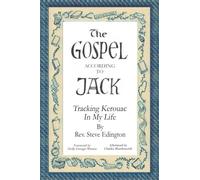 The Gospel According To Jack: Tracking Kerouac in My Life