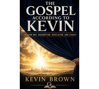 The Gospel According to Kevin: Season One: Redemption, Revelation, and Legacy