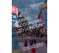 THE GOSPEL ACCORDING TO LONDON: STORIES OF JESUS, FROM THE ESTATES TO THE WEST END