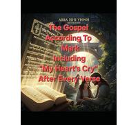 The Gospel According To Mark Including "My Heart's Cry" After Every Verse