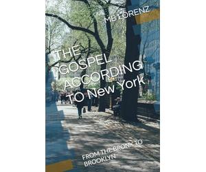 THE GOSPEL ACCORDING TO New York: FROM THE BRONX TO BROOKLYN