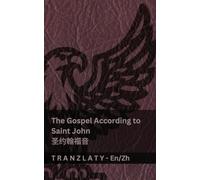 The Gospel According to Saint John / 圣约翰福音 (The Bible / 圣经): Tranzlaty English 普通话
