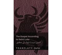 The Gospel According to Saint Luke / انجیل سینٹ لیوک کے مطابق (The Bible / بائبل): Tranzlaty English اردو