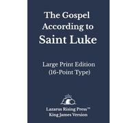 The Gospel According to Saint Luke - King James Version: Large Print Edition (16-Point Type)