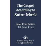The Gospel According to Saint Mark - King James Version: Large Print Edition (16-Point Type)