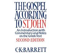 The Gospel According to St John: An Introduction with Commentary and Notes...