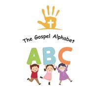 The Gospel Alphabet: 26 Bible Verses for Growing in Faith and Reading (Second Edition)