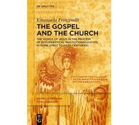 The Gospel and the Church: The Words of Jesus in the Process of Ecclesiastical Institutionalization in Rome (First to Fifth Centuries)