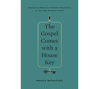 The Gospel Comes With a House Key: Practicing Radically Ordinary Hospitality in Our Post-Christian World
