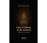 The Gospel Explained: Reflections on the Book of Romans