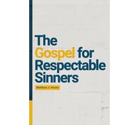 The Gospel for Respectable Sinners