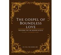 The Gospel of Boundless Love: Volume 1- Returning Home