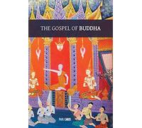 The Gospel of Buddha: with original footnotes and glossary of Buddhist names and terms