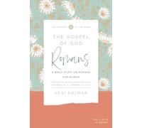 The Gospel of God (Vol 2): A Bible Study on Romans for Women