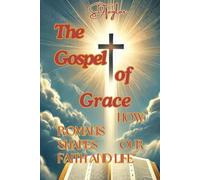 The Gospel of Grace: The Book of Romans