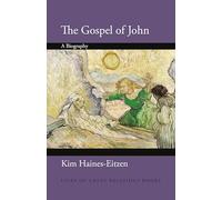 Haines-Eitzen Kim Kim The Gospel of John: A Biography (Lives of Great Re (Book)