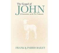 The Gospel of John A Commentary on The New Testament