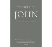 The Gospel of John: An Expository Sermon Journal for Verse-by-Verse Preaching