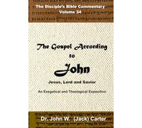 The Gospel of John: Jesus, LORD and Savior