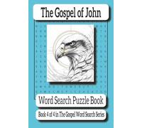 The Gospel of John Word Search Puzzle Book: Book 4 of 4 in The Gospel Word Search Series · 50 Easy-to-Read Puzzles · 600 Scripture-Based Words from the KJV