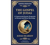 The Gospel of Judas: The Lost Teachings of Divine Mystery and Enlightenment