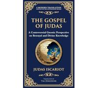 The Gospel of Judas: The Lost Teachings of Divine Mystery and Enlightenment (Deluxe Hardbound Edition)