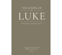 The Gospel of Luke: An Expository Sermon Journal for Verse-by-Verse Preaching (Large 7x10 Hardcover Edition with 200 Pages)