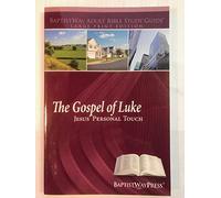 The Gospel of Luke: Jesus' Personal Touch (BaptistWay Adult Bible Study Guide)