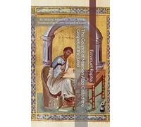The Gospel of Marcion Also Called the Gospel of the Lord: Its History, Influence, Text, and its Relationship to the Gospel of Luke
