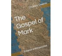 The Gospel of Mark: Exegesis and Exposition