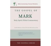 The Gospel of Mark Holy Spirit Filled Commentary: 2
