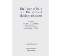 The Gospel of Mark in Its Historical and Theological Context