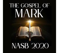 The Gospel of Mark: New Amerian Standard Bible, 2020